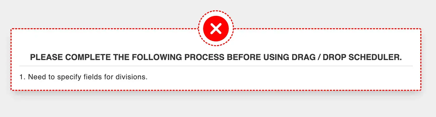 Playbook365 warning message: Need to specify fields for divisions before using drag/drop scheduler.